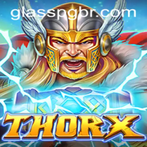 Descubra ThorX: O Novo Fenômeno no Mundo dos Jogos com GLASSPG